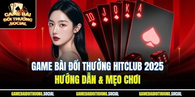Game bài đổi thưởng HitClub