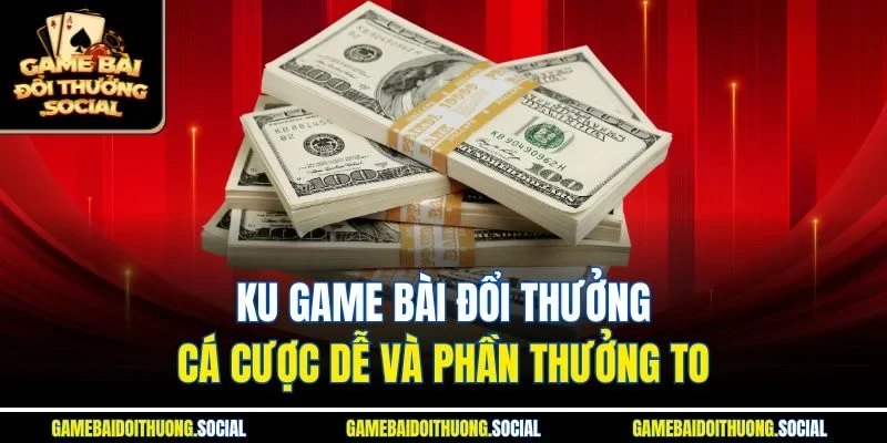 Ku game bài đổi thưởng