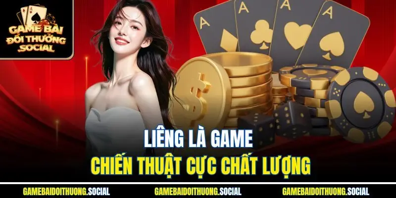 Liêng là game chiến thuật cực chất lượng