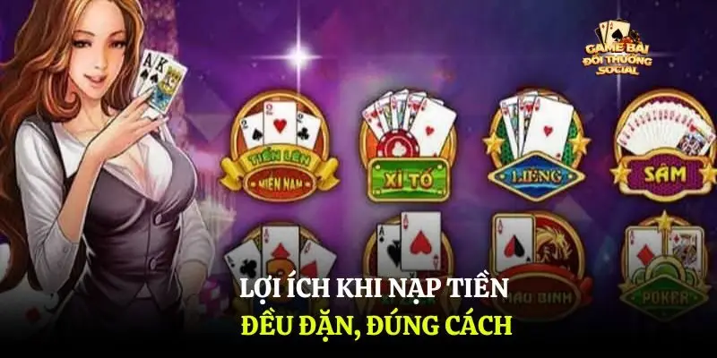 Lợi ích khi nạp tiền đều đặn, đúng cách